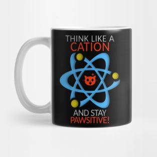 Think like a cation Mug